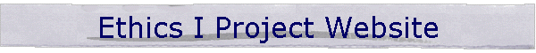 Ethics I Project Website
